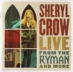 cd - Sheryl Crow - Live From The Ryman And More, Verzenden, Zo goed als nieuw
