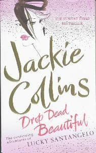 Drop Dead Beautiful - Jackie Collins 9781416502203, Verzenden, Zo goed als nieuw, Jackie Collins