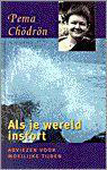 Als je wereld instort - Pema Chodron 9789063255626, Verzenden, Zo goed als nieuw, Pema Chodron