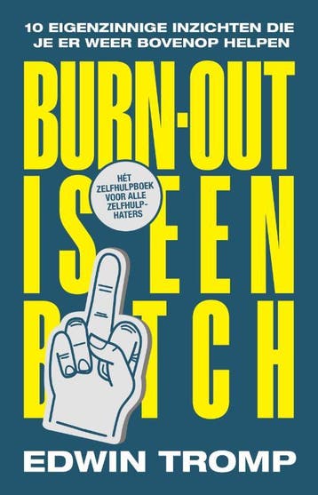 Burn-Out Is Een Bitch | Edwin Tromp | Nieuw, Ophalen of Verzenden, Nieuw, Edwin Tromp