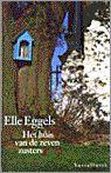 Het huis van de zeven zusters 9789050001601 Elle Eggels, Boeken, Verzenden, Gelezen, Elle Eggels