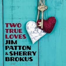 cd - Jim Patton &amp; Sherry Brokus - Two True Loves, Verzenden, Zo goed als nieuw