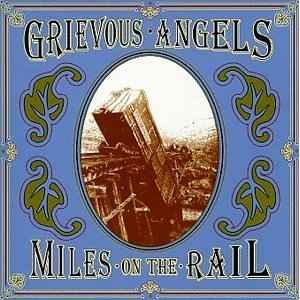 cd - Grievous Angels - Miles On The Rail, Verzenden, Zo goed als nieuw