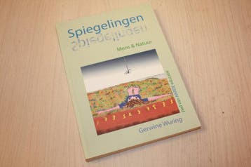 Wuring, Gerwine - Spiegelingen Mens & Natuur / pad van AA..., Verzenden, Nieuw