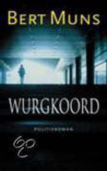 Wurgkoord 9789024547371 Bert Muns, Verzenden, Gelezen, Bert Muns