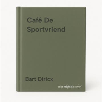 Café De Sportvriend - Bart Diricx 9789401434577, Boeken, Verzenden, Zo goed als nieuw, Bart Diricx