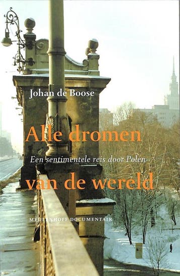 Alle dromen van de wereld - Johan de Boose 9789029074759, Boeken, Verzenden, Gelezen, Johan de Boose