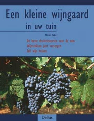 Een kleine wijngaard in uw tuin - W. Fader 9789024380220, Boeken, Verzenden, Zo goed als nieuw, W. Fader