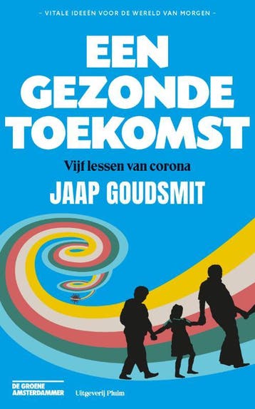 Een gezonde toekomst - Jaap Goudsmit 9789493256279, Verzenden, Gelezen, Jaap Goudsmit