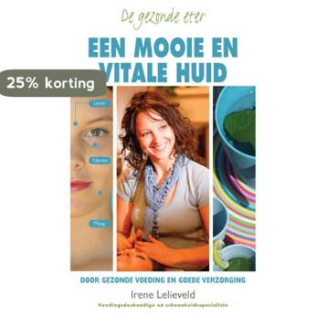 Een mooie en vitale huid door gezonde voeding en goede, Boeken, Verzenden, Gelezen, Irene Lelieveld