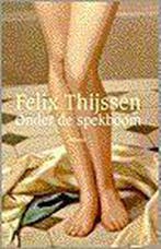 ONDER DE SPEKBOOM 9789024534661 Felix Thijssen, Verzenden, Gelezen, Felix Thijssen