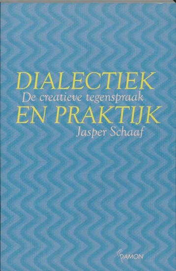 Dialectiek En Praktijk | J. Schaaf | Nieuw, Ophalen of Verzenden, Nieuw, J. Schaaf