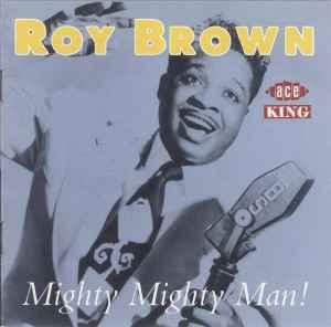 cd - Roy Brown - Mighty Mighty Man!, Cd's en Dvd's, Verzenden, Zo goed als nieuw