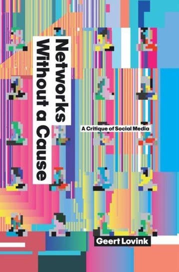 Networks Without a Cause 9780745649689 Geert Lovink, Verzenden, Zo goed als nieuw, Geert Lovink