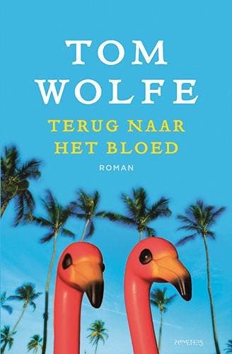 Terug naar het bloed - Tom Wolfe 9789044622195, Verzenden, Gelezen, Tom Wolfe