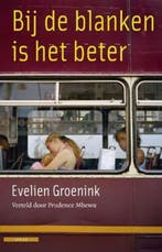 Bij de blanken is het beter | 9789045011851 | GROENINK,, Zo goed als nieuw, GROENINK, Evelien