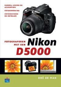 Fotograferen met een Nikon D5000 - D. de Man 9789043018739, Verzenden, Zo goed als nieuw, D. de Man