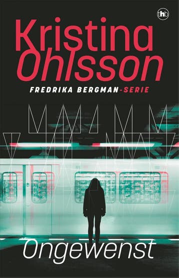 Ongewenst / Fredrika Bergman - Kristina Ohlsson, Boeken, Thrillers, Verzenden, Gelezen, Kristina Ohlsson