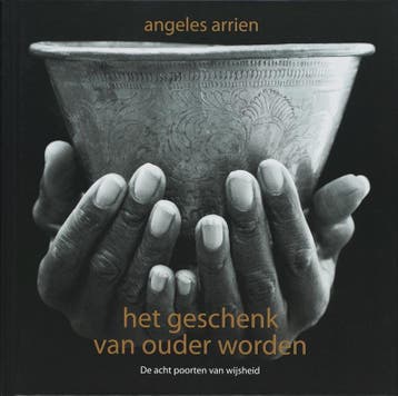 Het geschenk van ouder worden - Angeles Arrien 9789069637280, Boeken, Verzenden, Gelezen, Angeles Arrien