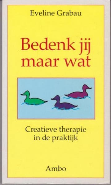 BEDENK JIJ MAAR WAT - E. Grabau 9789026313073, Boeken, Psychologie, Verzenden, Zo goed als nieuw, E. Grabau