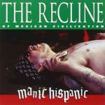 cd - Manic Hispanic - The Recline Of Mexican Civilization, Cd's en Dvd's, Verzenden, Zo goed als nieuw