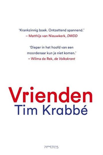 Vrienden | 9789044642681 | Tim Krabbé, Boeken, Ophalen of Verzenden, Zo goed als nieuw, Tim Krabbé