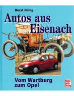 AUTOS AUS EISENACH, VOM WARTBURG ZUM OPEL, Nieuw, Author