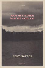 Aan Het Einde Van De Oorlog 9789400408210 Bert Natter, Ophalen of Verzenden, Nieuw, Bert Natter