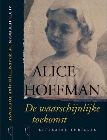 De waarschijnlijke toekomst - Alice Hoffman 9789063051037, Verzenden, Gelezen, Alice Hoffman