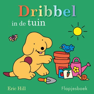 Dribbel In De Tuin | Eric Hill | Nieuw, Ophalen of Verzenden, Nieuw, Eric Hill