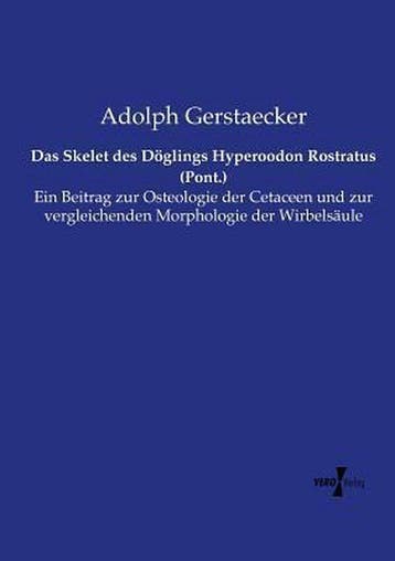 9783737203548 Das Skelet des Doeglings Hyperoodon Rostrat..., Verzenden, Nieuw, A Gerstaecker