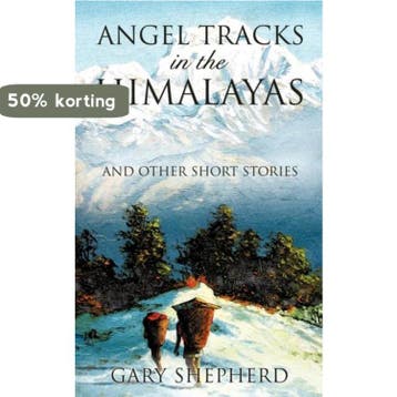 Angel Tracks in the Himalayas - Gary Shepherd 9781607912460, Verzenden, Zo goed als nieuw, Gary Shepherd