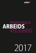 Praktijkgids Arbeidsveiligheid 2017 9789462154285, Boeken, Verzenden, Gelezen