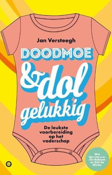 Doodmoe en dolgelukkig | 9789043926058 | Jan Versteegh ;, Zo goed als nieuw, Jan Versteegh ; Ouders van Nu