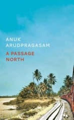 A passage north 9781783786947 Anuk Arudpragasam, Boeken, Verzenden, Gelezen, Anuk Arudpragasam