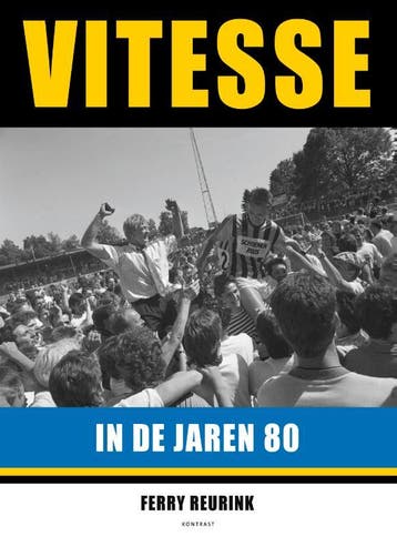 Vitesse In De Jaren 80 | Ferry Reurink | Nieuw, Ophalen of Verzenden, Nieuw, Ferry Reurink