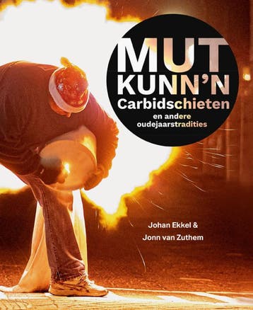 Mut KunnN – Carbidschieten En Andere Oudejaarstradities, Ophalen of Verzenden, Nieuw, John Zuthem; Johan Ekkel