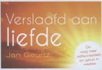 Verslaafd aan liefde / Dwarsligger / 290 9789049803254, Verzenden, Zo goed als nieuw, Jan Geurtz