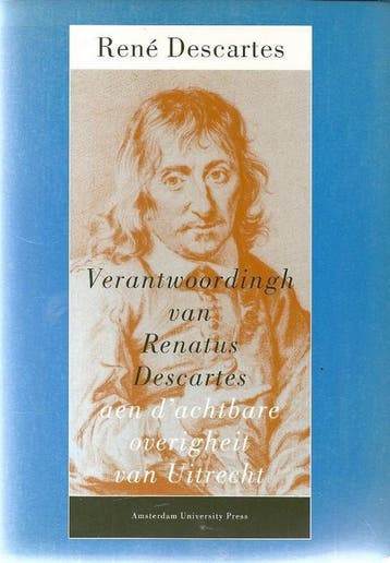 Verantwoordingh van Renatus Descartes aen dachtbare, Boeken, Verzenden, Gelezen, R. Descartes