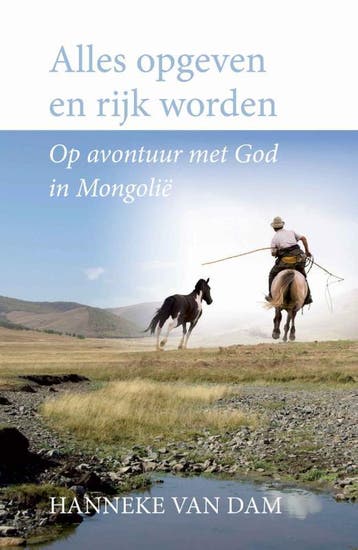 Alles opgeven en rijk worden - Hanneke van Dam 9789059990210, Verzenden, Gelezen, Hanneke van Dam