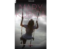 Mary Kubica - Ben zo terug, Boeken, Verzenden, Nieuw