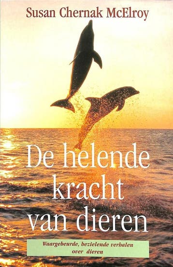 HELENDE KRACHT VAN DIEREN - Susan Chernak McElroy, Verzenden, Gelezen, Susan Chernak McElroy