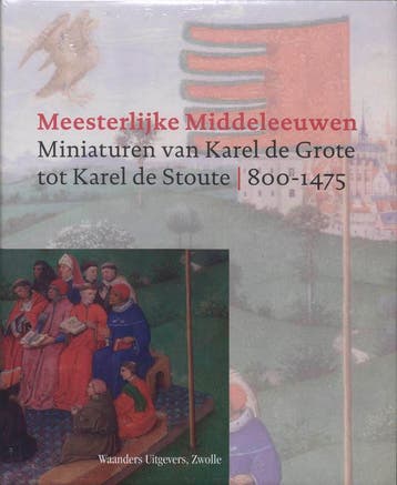 Meesterlijke Middeleeuwen 9789040087363, Verzenden, Zo goed als nieuw