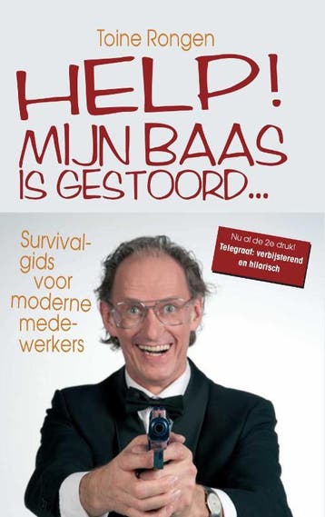 Help! Mijn baas is gestoord ... 9789038921327 Toine Rongen, Boeken, Verzenden, Zo goed als nieuw, Toine Rongen