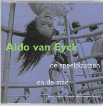 Aldo Van Eyck 9789056622480, Verzenden, Zo goed als nieuw