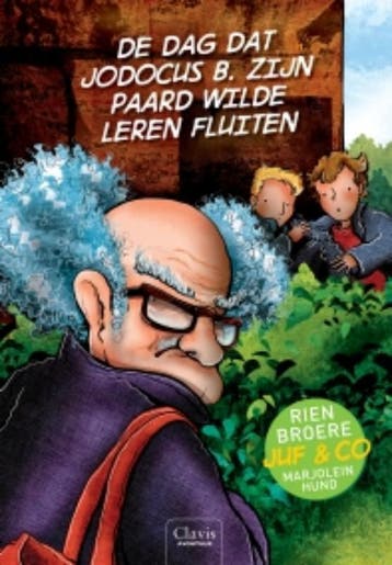 De dag dat Jodocus B. zijn paard wilde leren fluiten / Juf &, Verzenden, Gelezen, Rien Broere