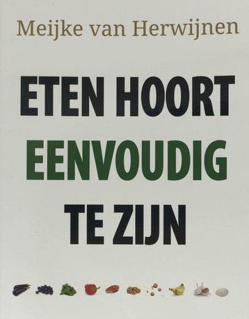 Eten hoort eenvoudig te zijn 9789083042626, Boeken, Verzenden, Gelezen, Meijke van Herwijnen