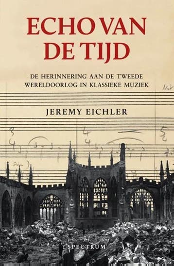 Echo van de tijd | 9789000380879 | Jeremy Eichler, Boeken, Ophalen of Verzenden, Zo goed als nieuw, Jeremy Eichler