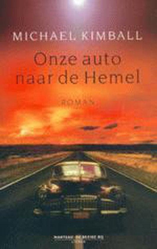 Onze auto naar de hemel 9789076682068 M. Kimball, Boeken, Romans, Zo goed als nieuw, Verzenden