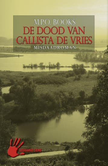 De dood van Callista de Vries - M.P.O. Books 9789086060313, Verzenden, Gelezen, M.P.O. Books